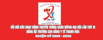 SÔI NỔI CÁC HOẠT ĐỘNG TRUYỀN THÔNG CHÀO MỪNG ĐẠI HỘI LẦN THỨ XI ĐẢNG BỘ TRƯỜNG CAO ĐẲNG Y TẾ THANH HÓA, NHIỆM KỲ 2025–2030